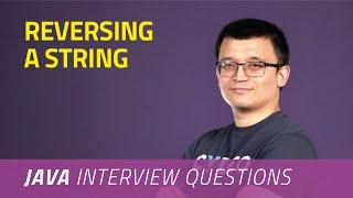 Reversing a String  JAVA INTERVIEW QUESTIONS