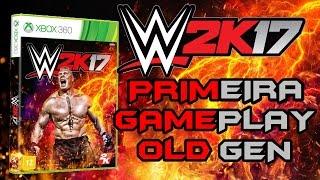WWE 2K17 PRIMEIRAS IMPRESSÕES X360PS3