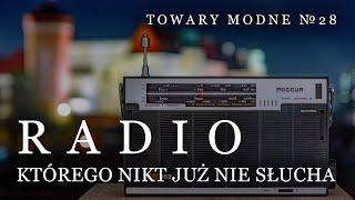 Radio którego nikt już nie słucha TOWARY MODNE 28