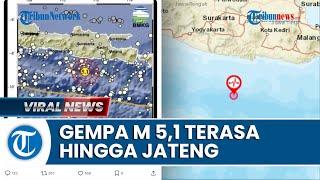 Gempa Bumi M 51 Guncang Pacitan-Jatim Terasa Kencang hingga Wilayah Jawa Tengah