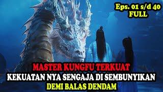 MASTER KUNGFU YANG SENGAJA MENYEMBUNYIKAN KEKUATANNYA BERTAHUN TAHUN  Alur Cerita Film