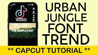 How to Create the Urban Jungle Name Edit Trend Video On Tiktok Using Capcut 2023