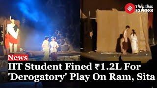IIT Bombay Student Fined Rs 1.2L For Derogatory Vulgar Play On Ram Sita