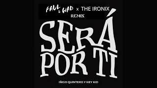 Iñigo Quintero Hey Kid - Será Por Ti Faul & Wad x The Ironix Remix
