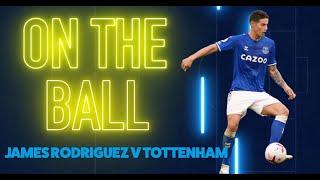 ON THE BALL JAMES RODRIGUEZ PLAYER CAM VS TOTTENHAM