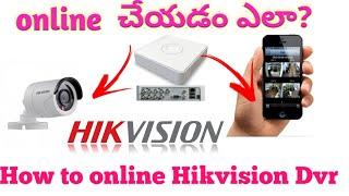 How to online Hikvision Dvr through mobile App in telugu Hikvision DVR online telugu online telugu