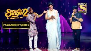 Pawan और Faiz ने मिलके Tapsee को दिया एक बेहतरीन Tribute  Superstar Singer S2  Pawandeep Series