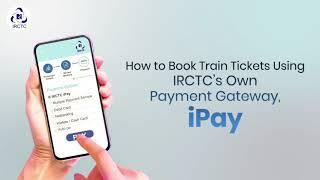 IRCTC iPAY PAYMENT GATEWAY  HOW TO BOOK TRAIN TICKETS USING iPAY  BENEFITS OF IRCTC iPAY 