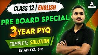 Class 12 English  Complete 3 Year PYQs of English for Pre Boards  By Aditya Bhaiya