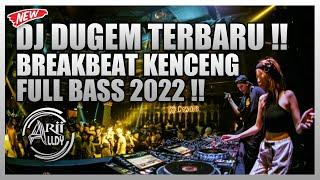 DJ DUGEM TERBARU  BREAKBEAT PALING KENCENG FULL BASS 2022 