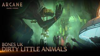 Bones UK - Dirty Little Animals  Arcane League of Legends  Riot Games Music