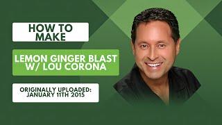 How to Make the Lemon Ginger Blast W Lou Corona