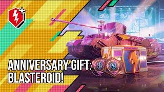 Get your WoT Blitz Anniversary gift. The Blasteroid and other rewards are waiting for you