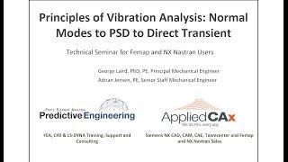 Principles of Vibration Analysis with Femap and NX Nastran Normal Modes to PSD to Direct Transient