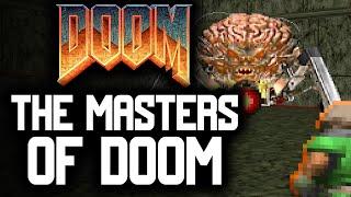 The MASTERS OF DOOM