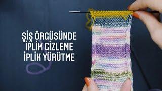 Örgüde İPLİK GİZLEME  iplik yürütme nasıl yapılır ?