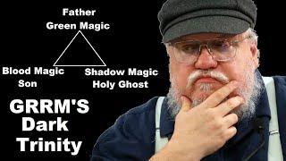 GRRMs Dark Holy Trinity of The Old Ways Game of Thrones ASOIAF Analysis