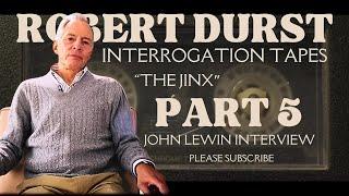 Robert Bob Durst The Jinx 12 Documentary Interrogation - BEST AUDIO Part 5