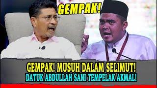 GEMPAK MUSUH DALAM SELIMUT DATUK ABDULLAH SANI TEMPELAK AKMAL