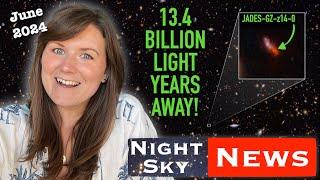 JWST breaks most distant galaxy record AGAIN  Night Sky News June 2024