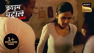 Beautiful Women  Crime Patrol  A Big Price For A Small Dream  Full Episode  17 Feb 2023