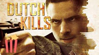 Dutch Kills  FULL MOVIE  2015  Crime Drama Thriller