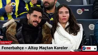 Fenerbahçe – Altay Maçtan Kareler