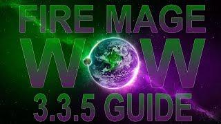 ГАЙД ПО ФАЕР МАГУ 3.3.5 ПВП - ЧАСТЬ 1  FIRE MAGE PVP GUIDE