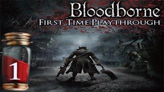 Creating Our Hero - BLOODBORNE First Time Playthrough - Part 1
