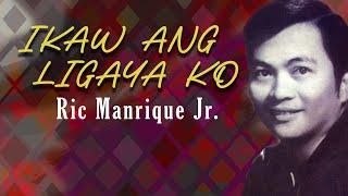 IKAW ANG LIGAYA KO - Ric Manrique Jr. Lyric Video OPM