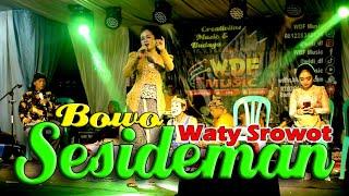 BOWO SESIDEMAN - WATY SROWOT GANDES LUES 99 WDF MUSIC PENTAS DI WANAREJA CILACAP