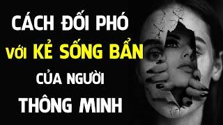 Học cách người thông minh đối phó với kẻ sống đểu có bị chơi xấu cũng không lo  Ngẫm Plus 1