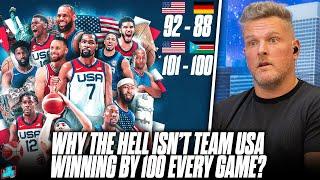 Why The Hell Isnt Team USA Basketball Blowing Teams Out Of The Water?  Pat McAfee Show