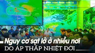 Nguy cơ sạt lở ở nhiều nơi do áp thấp nhiệt đới