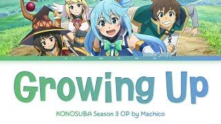 KONOSUBA Season 3 - Opening FULL Growing Up by Machico Lyrics