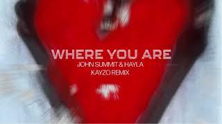 John Summit & Hayla - Where You Are KAYZO Remix