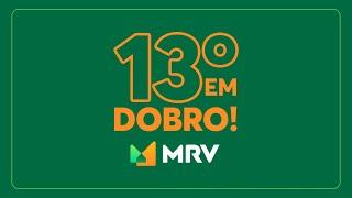 13° em dobro é na MRV