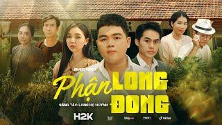PHẬN LONG ĐONG - H2K  OFFICIAL MUSIC VIDEO  THƯƠNG THAY CHO SỐ KIẾP NÀNG LONG ĐONG HOT TREND