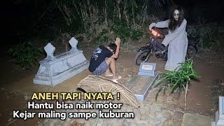 Aneh tapi nyata  ..ada hantu kuntilanak bawa motor kejar maling tepat jam 0130