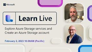 Learn Live - Explore Azure Storage services and Create an Azure Storage account