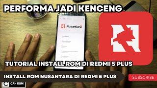 Cara Install ROM Nusantara di Redni 4 Plus  Install Custom ROM di redmi 5 plus