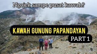 EXPLORE KAWAH GUNUNG PAPANDAYAN BARENG KELUARGA   VLOG PAPANDAYAN PART 1