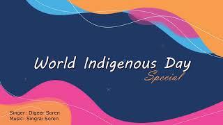 Digeer Soren - World Indigenous DayAudio Version    Singrai Soren  English Song 2023