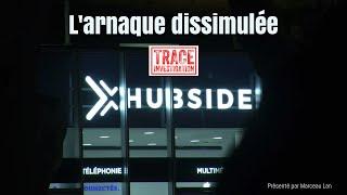 Trace Investigation - Hubside Store larnaque dissimulée Intégrale