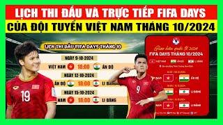 Lịch Thi Đấu Và Trực Tiếp Dịp FIFA Days Tháng 102024 Của Đội Tuyển Việt Nam  Đối Thủ Ngang Sức