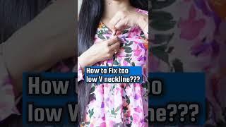 How to fix a too low V Neckline #youtubeshorts #fashionhacks #fashionstyle #shorts