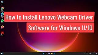 How to Install Lenovo Webcam Driver Software for Windows 1110
