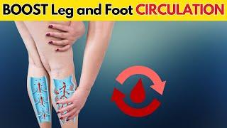 10 Ways To BOOST Leg and Foot CIRCULATION Instantly