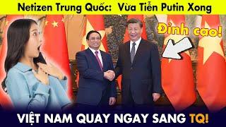 Netizen Trung Quốc Tiễn Tổng thống Nga xong việc lớn của Việt Nam là liên lạc với Trung Quốc