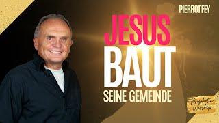 Pierrot Fey - Jesus baut seine Gemeinde - Gütersloh - Doros Worship - 23.07.2024